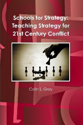 Book cover for Schools for Strategy: Teaching Strategy for 21st Century Conflict