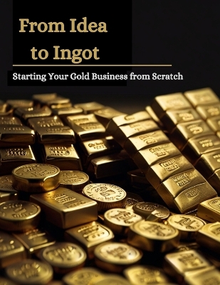 Book cover for From Idea to Ingot