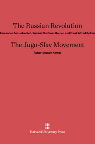 Cover of The Russian Revolution. The Jugo-Slav Movement