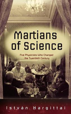 Book cover for The Martians of Science: Five Physicists Who Changed the Twentieth Century