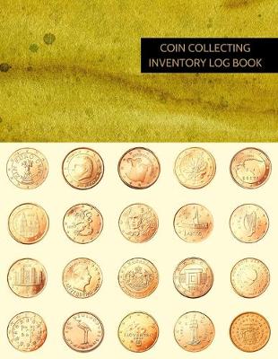Book cover for Coin Collecting Inventory Log Book