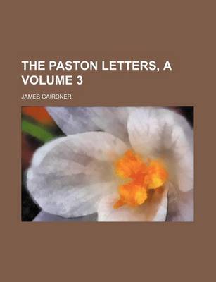 Book cover for The Paston Letters, a Volume 3