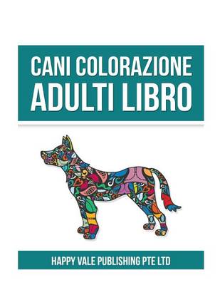 Book cover for Cani Colorazione Adulti Libro