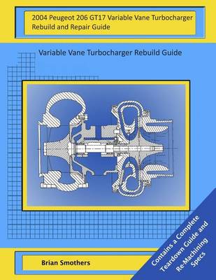 Book cover for 2004 Peugeot 206 GT17 Variable Vane Turbocharger Rebuild and Repair Guide