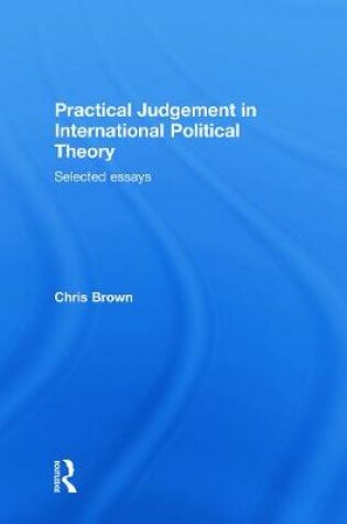 Cover of Practical Judgement in International Political Theory