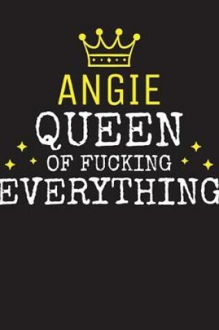 Cover of ANGIE - Queen Of Fucking Everything