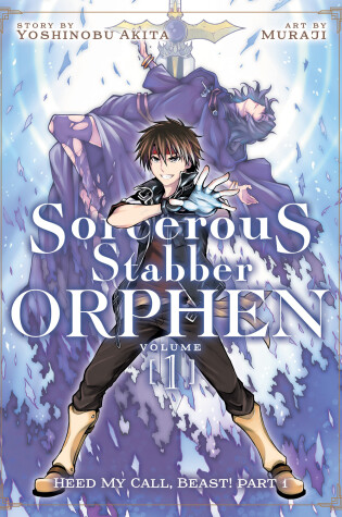 Cover of Sorcerous Stabber Orphen (Manga) Vol. 1: Heed My Call, Beast! Part 1