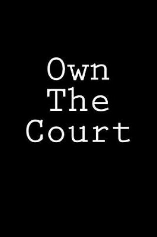 Cover of Own The Court