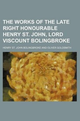 Cover of The Works of the Late Right Honourable Henry St. John, Lord Viscount Bolingbroke (Volume 5)