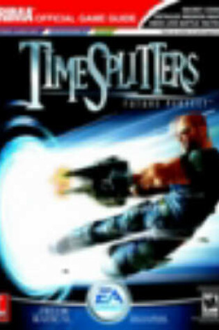 Cover of TimeSplitters - Future Perfect: the Official Strategy Guide