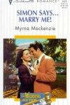 Book cover for Simon Says...Marry Me!