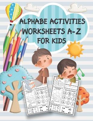 Book cover for Alphabe Activities Worksheets A-Z for kids