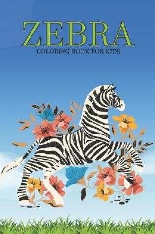 Cover of Zebra Coloring Book For Kids