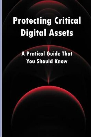 Cover of Protecting Critical Digital Assets