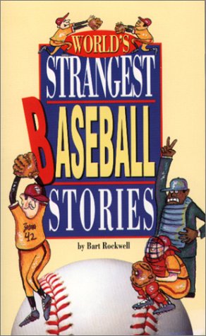 Book cover for World's Strangest Sports Stories: World's Strangest Baseball Stories