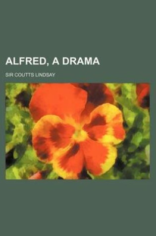 Cover of Alfred, a Drama