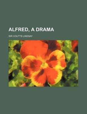 Book cover for Alfred, a Drama