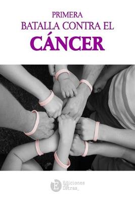 Book cover for Primera Batalla Contra el Cancer