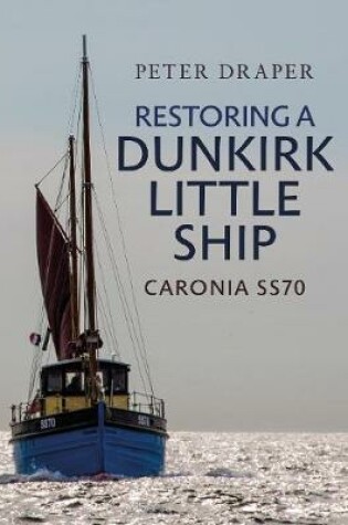 Cover of Restoring a Dunkirk Little Ship