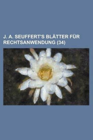 Cover of J. A. Seuffert's Blatter Fur Rechtsanwendung (34)