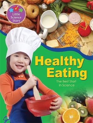 Cover of Little Science Stars: Healthy Eating