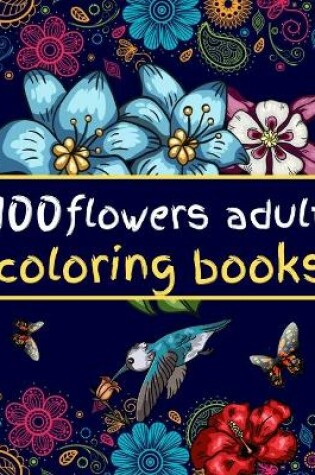 Cover of 100 flowers adult coloring book