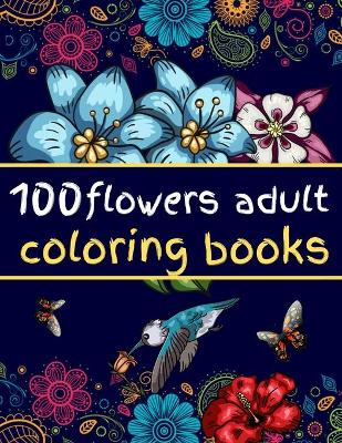 Book cover for 100 flowers adult coloring book