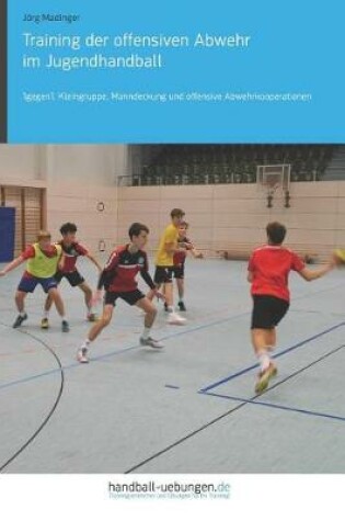 Cover of Training Der Offensiven Abwehr Im Jugendhandball