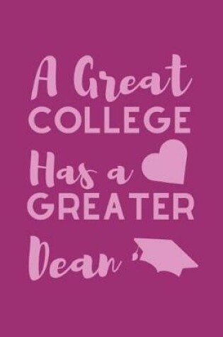 Cover of A Great College Has A Greater Dean