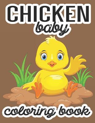 Book cover for Chicken Baby Coloring Book