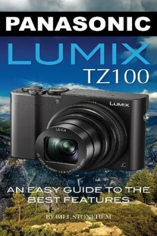 Cover of Panasonic Lumix Tz100: An Easy Guide to the Best Features