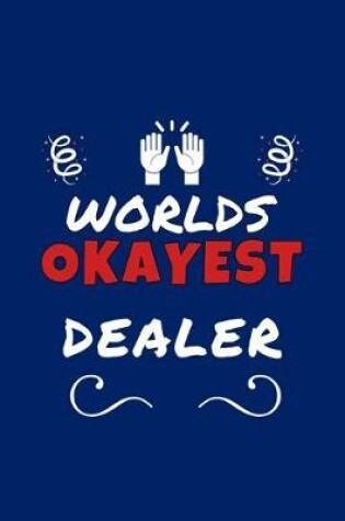 Cover of Worlds Okayest Dealer