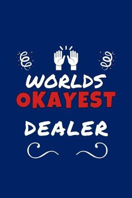 Book cover for Worlds Okayest Dealer