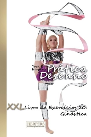 Cover of Prática Desenho - XXL Livro de Exercícios 20