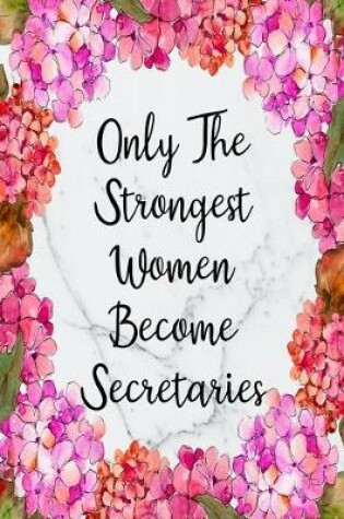 Cover of Only The Strongest Women Become Secretaries