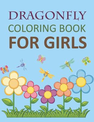 Book cover for Dragonfly Coloring Book For Girls