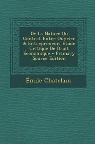 Cover of de La Nature Du Contrat Entre Ouvrier & Entrepreneur