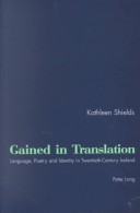 Book cover for Gained in Translation: Language, Poetry, and Identity in Twentieth-Century Ireland