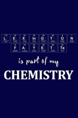 Cover of Lexington-Fayette Is Part of My Chemistry