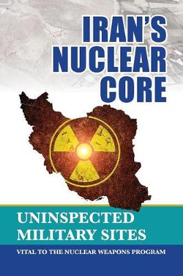 Book cover for Iran's Nuclear Core