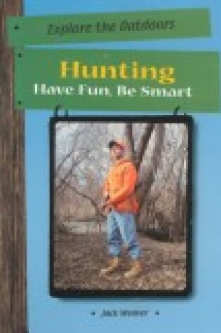 Cover of Hunting: Have Fun, be Smart