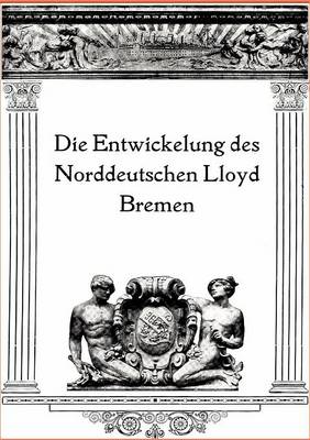 Book cover for Die Entwicklung Des Norddeutschen Lloyd Bremen