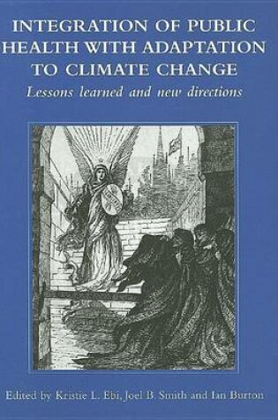 Cover of Integration of Public Health with Adaptation to Climate Change: Lessons Learned and New Directions