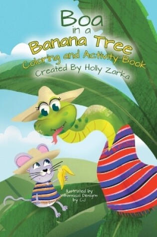 Cover of Boa in a Banana Tree Coloring and Activity Book