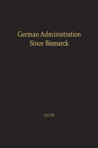 Cover of German Administration since Bismarck