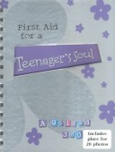 Cover of First Aid for a Teenager's Soul