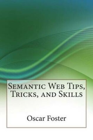 Cover of Semantic Web Tips, Tricks, and Skills