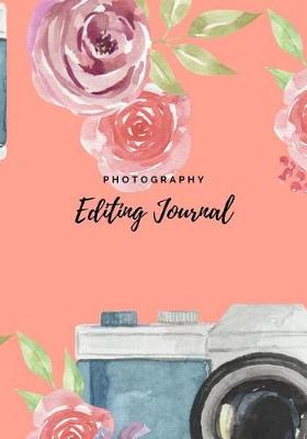 Book cover for Photography Editing Journal