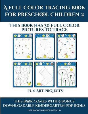 Book cover for Fun Art Projects (A full color tracing book for preschool children 2)