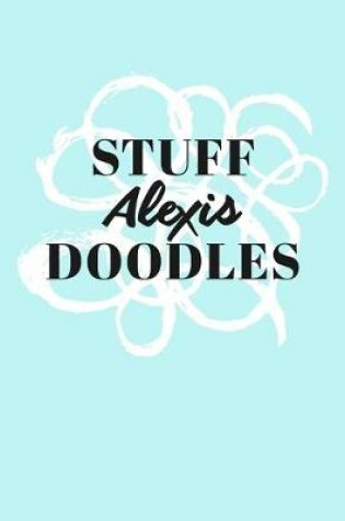 Cover of Stuff Alexis Doodles